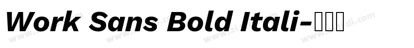Work Sans Bold Itali字体转换